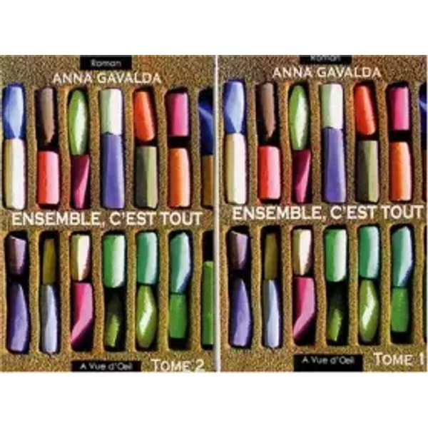 Ensemble, c'est tout : En 2 volumes - Anna Gavalda