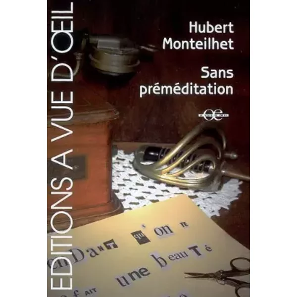 Sans préméditation - Hubert Monteilhet