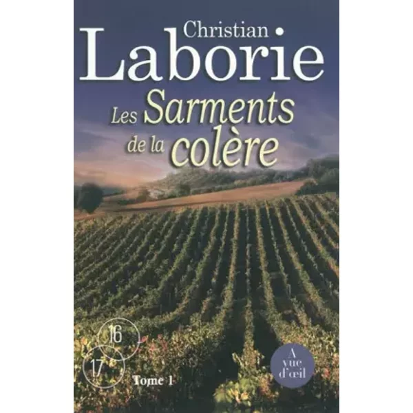 Les Sarments de la colère : Tomes 1 et 2 - Christian Laborie