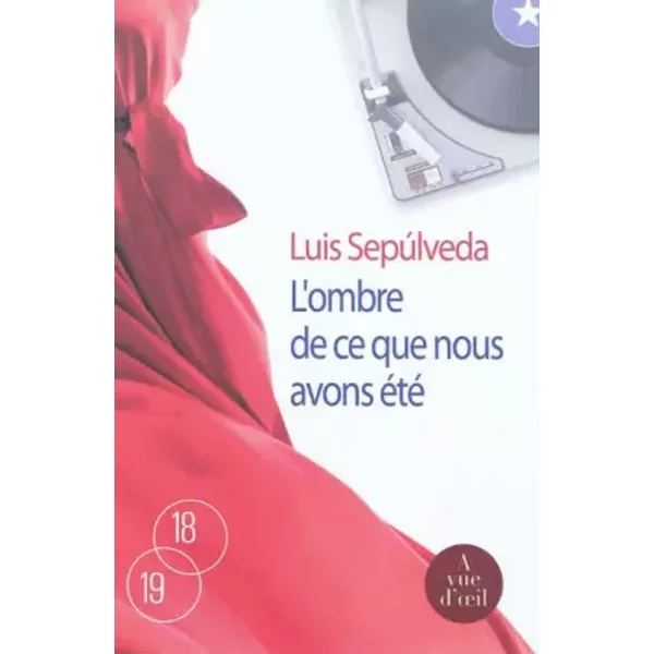 L'ombre De Ce Que Nous Avons éTé - Luis Sepulveda-image