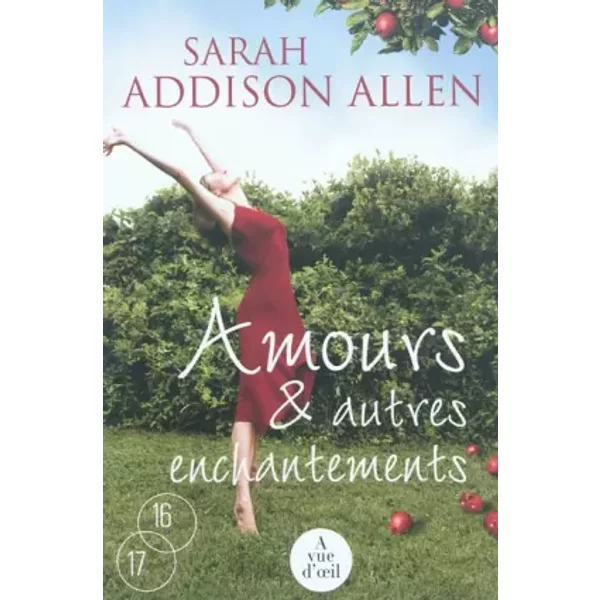 Amours & autres enchantements - Sarah Addison Allen