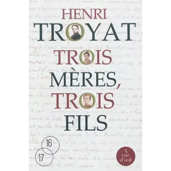 Trois mères, trois fils - Henri Troyat