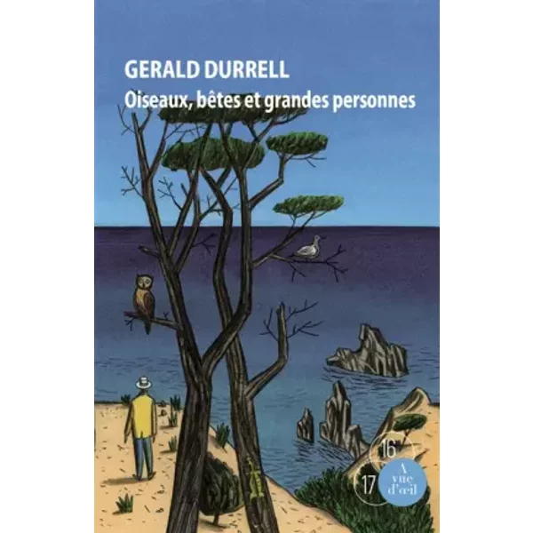Trilogie de Corfou, Tome 2 : Oiseaux, bêtes et grandes personnes - Gerald Durrell
