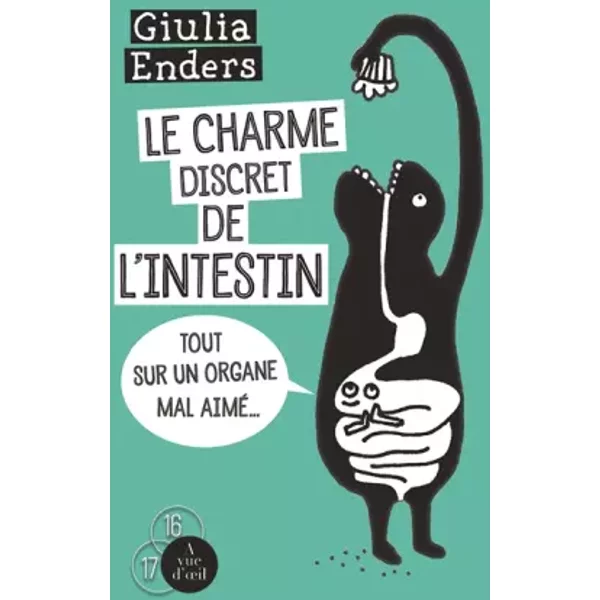 Le charme discret de l'intestin: Tout sur un organe mal aimé - Giulia Enders, Jill Enders, Isabelle Liber