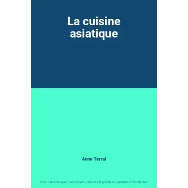 La Cuisine Asiatique - Anne Terral-image