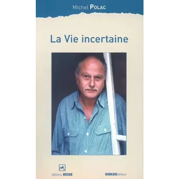 La vie incertaine - Michel Polac