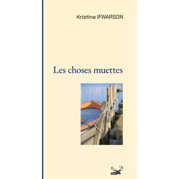 Les choses muettes - Kristina Ifwarson