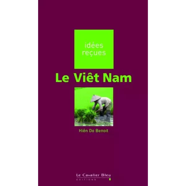 Le ViêT Nam: IdéEs ReçUes Sur Le ViêT Nam - HiêN Do Benoit-image
