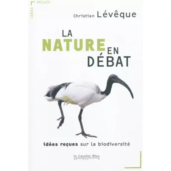 La Nature En DéBat : IdéEs ReçUes Sur La Biodiversité - Christian LéVêQue-image