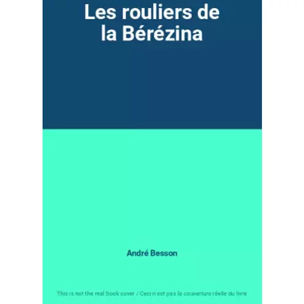Les Rouliers De La BéRéZina - André Besson-image