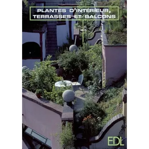 Plantes D'intéRieur, Terrasses Et Balcons. Un AgréAble Cadre De Vie - Collectif-image