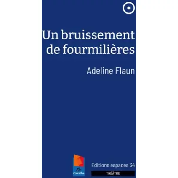 Un bruissement de fourmilières (2024) - Adeline Flaun