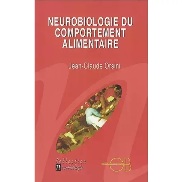 Neurobiologie du comportement alimentaire - Jean-Claude Orsini