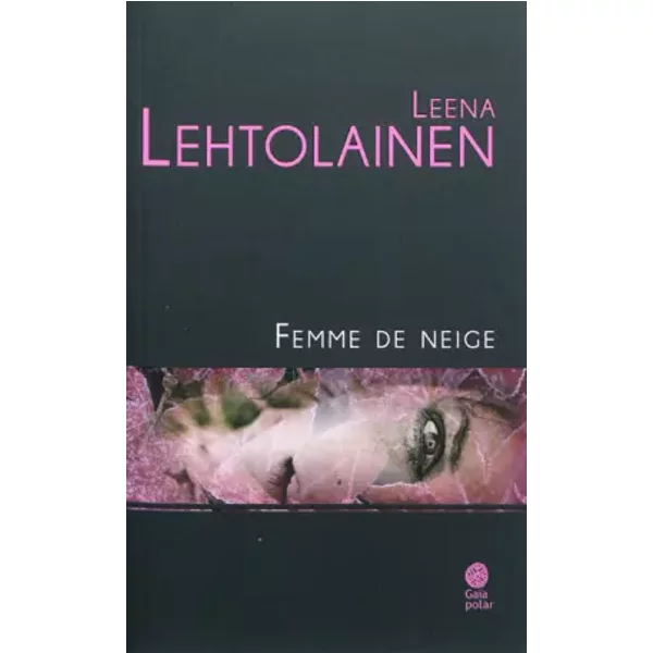 Femme de neige - Leena Lehtolainen, Anne Colin du Terrail