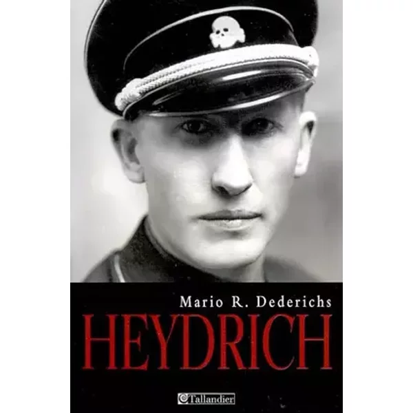 Heydrich : Le visage du Mal - Mario R Dederichs