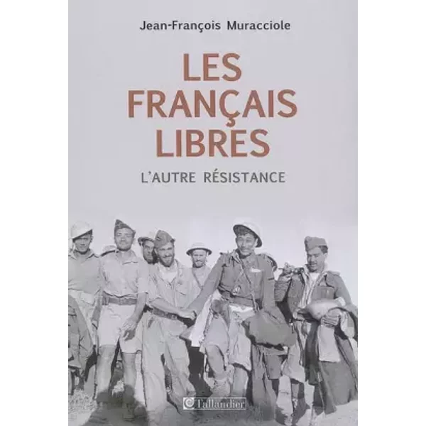 Les Français libres : L'autre Résistance - Jean-François Muracciole
