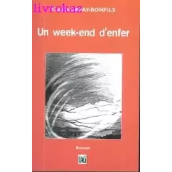 Un week-end d'enfer - LAFAY-BONFILS CLAUDE