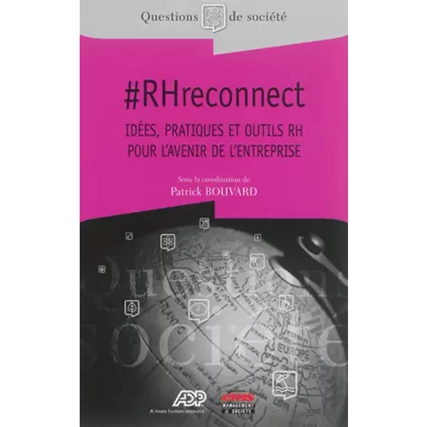 #RHreconnect: Idées, pratiques et outils RH pour l'avenir de l'entreprise. - Patrick Bouvard