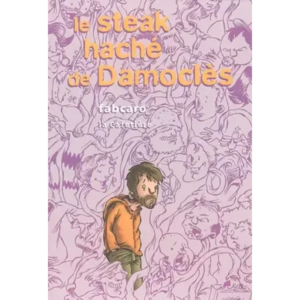 Le steak haché de Damoclès - Fabcaro
