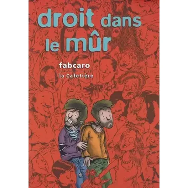 Droit dans le Mûr - Fabcaro