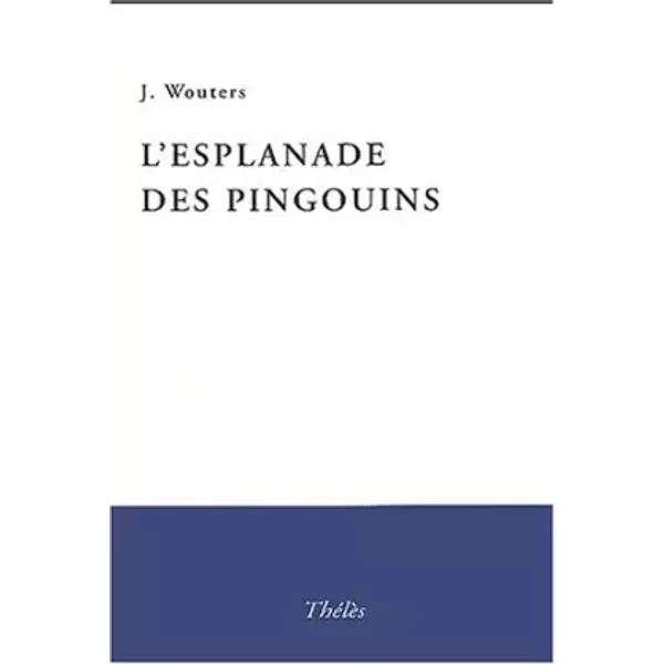 L'Esplanade des pingouins - J Wouters