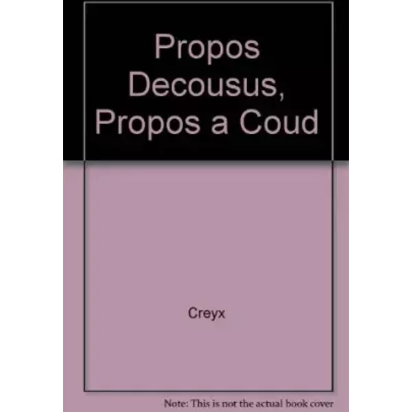 Propos Decousus, Propos a Coudre et Propos a Decoudre d'un Chretien Homosexuel