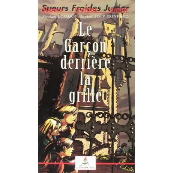 Le garÿ§on derriÿ..re la grille - Myriam Louarn