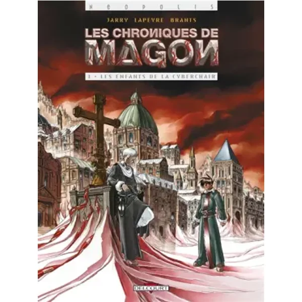 Les chroniques de Magon, tome 1 : Les Enfants de la cyberchair - Guillaume Lapeyre, Nicolas Jarry