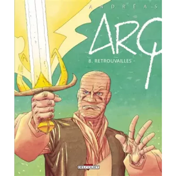 Arq, Tome 8 : Retrouvailles - Andreas