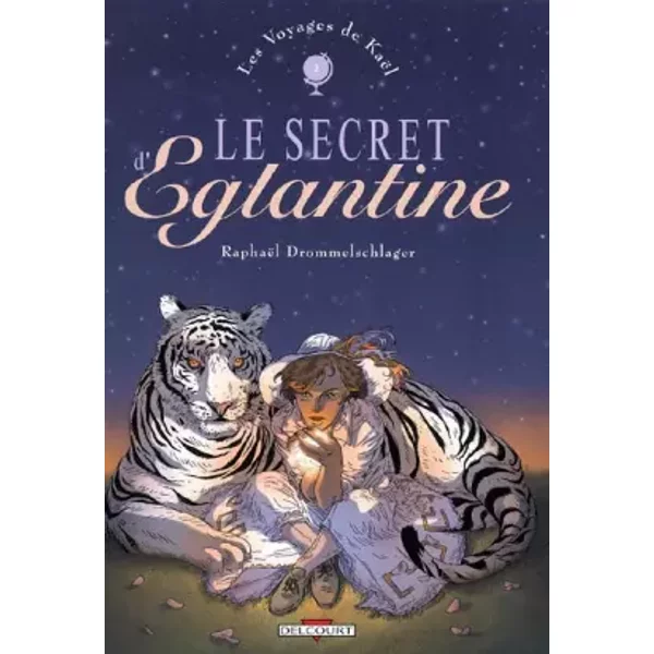 Le voyage de Kael T02 Le secret d'Eglantine - DROMMELSCHALGER-R