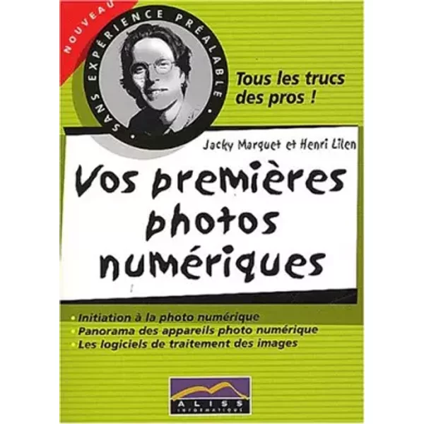 Vos PremièRes Photos NuméRiques - Jacky Marquet, Henri Lilen-image