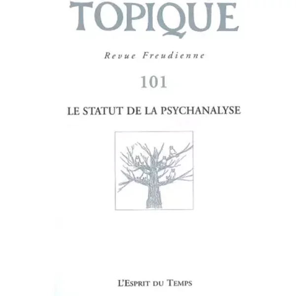 Topique Le Statut De La Psychanalyse - N° 101 - 2008 - Collectif-image
