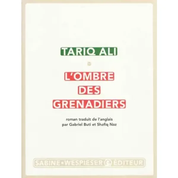L'ombre des grenadiers - Tariq Ali