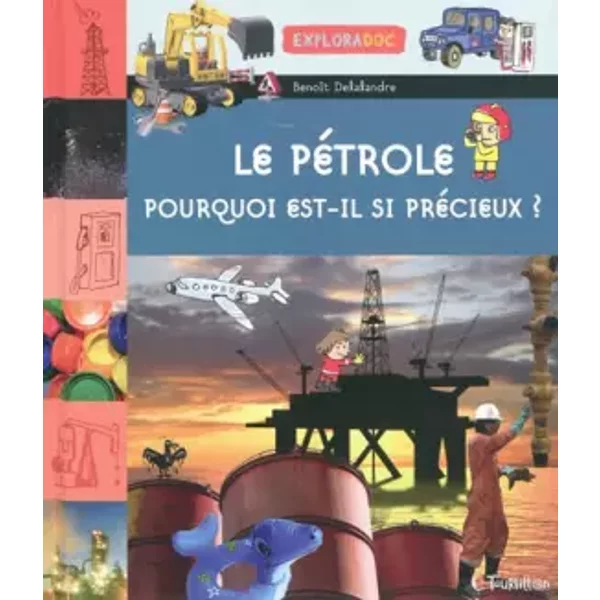Le PéTrole, Pourquoi Est-Il Si PréCieux ? - BenoîT Delalandre Et AuréLie Lenoir-image