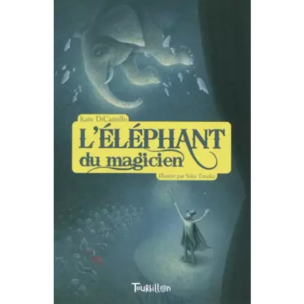 L'eléPhant Du Magicien - Kate Dicamillo, Yoko Tanaka, Sidonie Van Den Dries-image