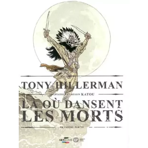 Là où dansent les morts : Tome 1 - Katou, Tony Hillerman
