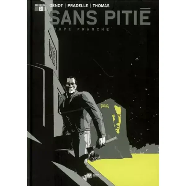 SANS PITIE T2 COUPE FRANCHE - BRUNO PRADELLE, PASCAL GENOT, OLIVIER THOMAS