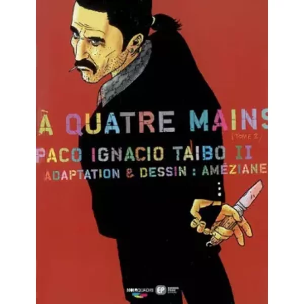 A quatre mains, Tome 2 : - Paco Ignacio Taibo II, Améziane