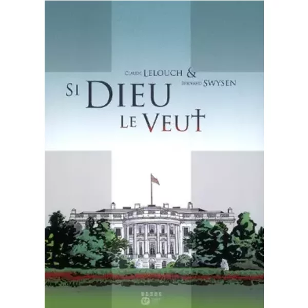 Si Dieu le veut - Claude Lelouch, Bernard Swysen