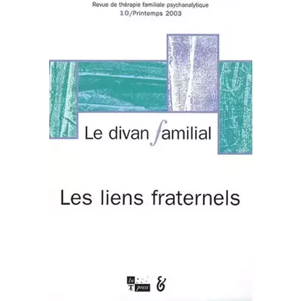 Le Divan familiale, numéro 10 : Les Liens fraternels - Collectif
