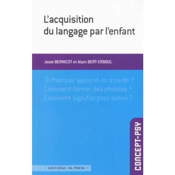 L'acquisition du langage par l'enfant - Josie Bernicot, Alain Bert-Erboul