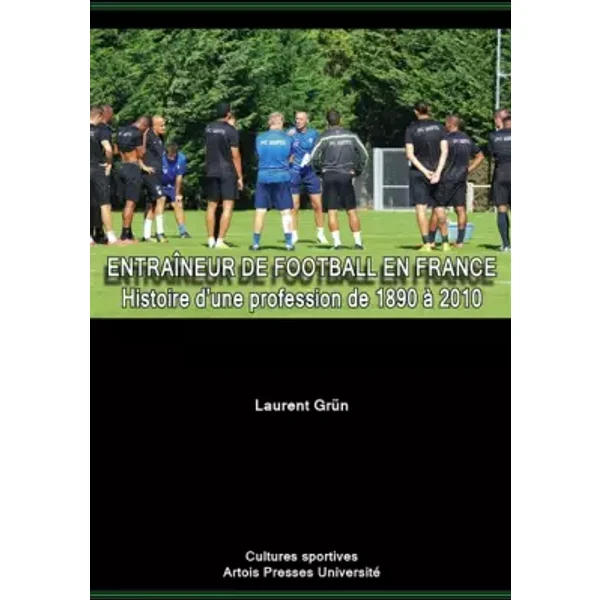 Entraineur de football en France - Grün Laurent