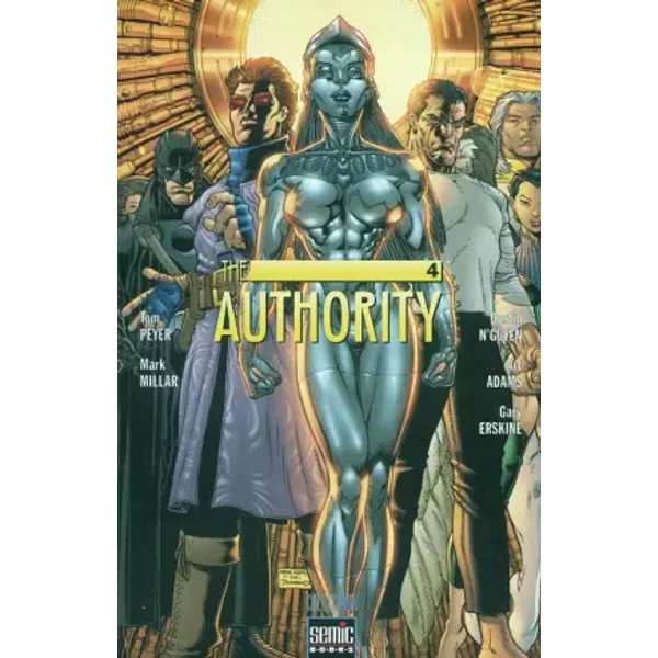 The Authority, Tome 4 : - Mark Millar, Tom Peyer, Gary Erskine, Dustin N'Guyen, Art Adams, Alex Nikolavitch (Traduction)