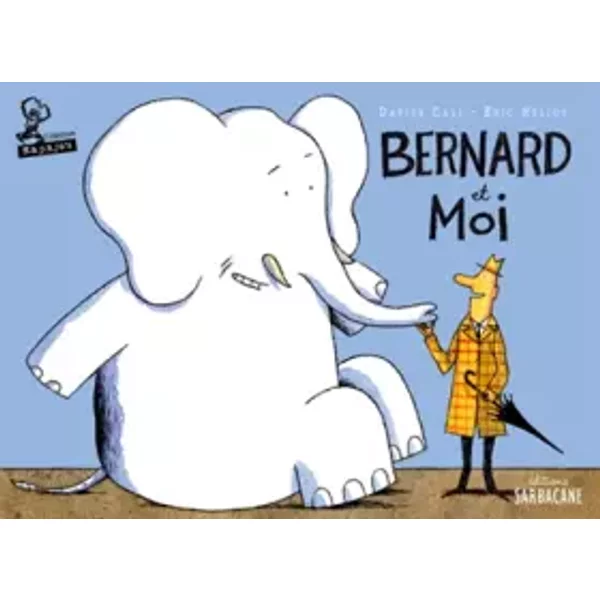 Bernard Et Moi - Davide Cali, Eric HéLiot-image