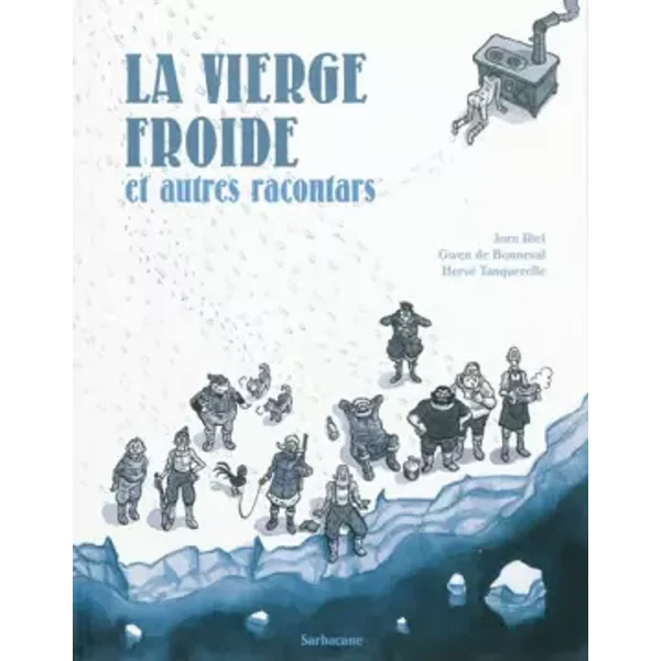 La vierge froide et autres racontars - Jorn Riel, Gwen de Bonneval, Hervé Tanquerelle