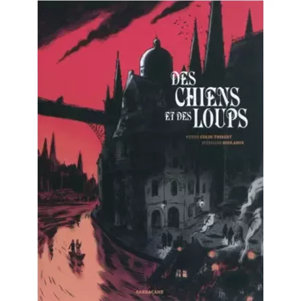 Des chiens et des loups - Pierre Colin-Thibert, Stéphane Soularue