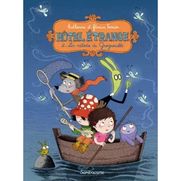 HôTel éTrange, Tome 2 : La MéLodie Du Grogrouille - Florian Ferrier, Katherine Ferrier-image