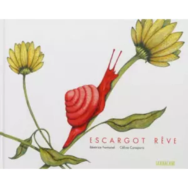 Escargot RêVe - BéAtrice Fontanel, CéLine Caneparo-image