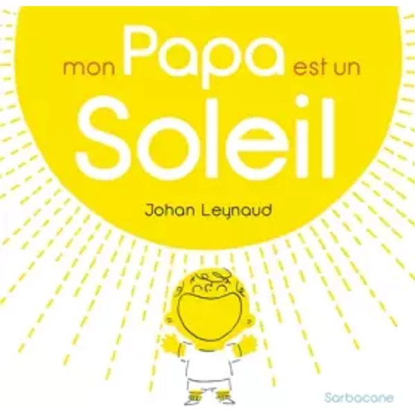 Mon Papa Est Un Soleil - Johan Leynaud-image