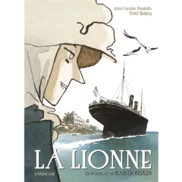 La lionne: Un portrait de Karen Blixen - Anne-Caroline Pandolfo, Terkel Risbjerg